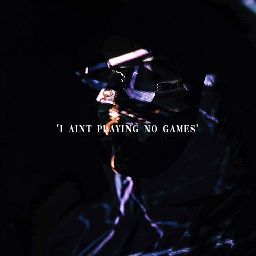 I Ain't Playing No Games cover art