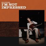 I'm Not Impressed