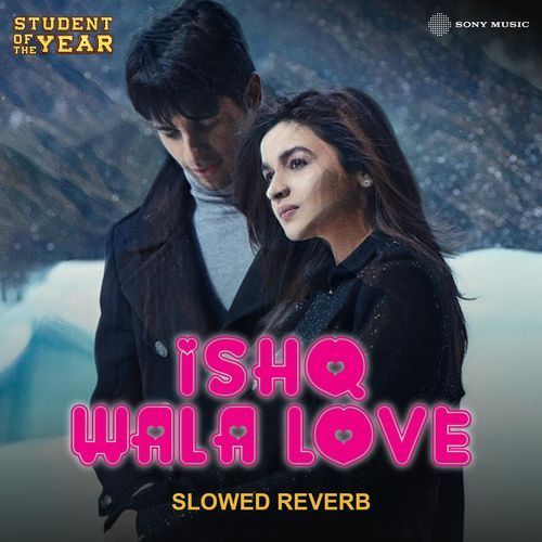 Ishq Wala Love (Slowed Reverb)