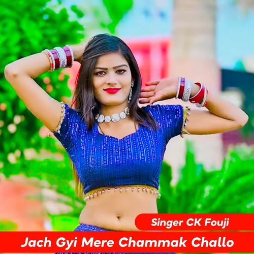 Jach Gyi Mere Chammak Challo