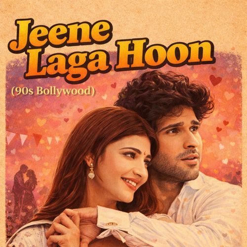 Jeene Laga Hoon(90s Bollywood)