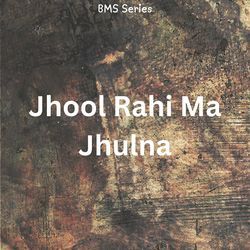 Jhool Rahi Ma Jhulna-OR1dBh1xemk