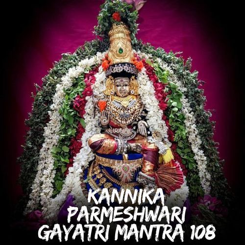 Kannika Parmeshwari Gayatri Mantra 108 Times