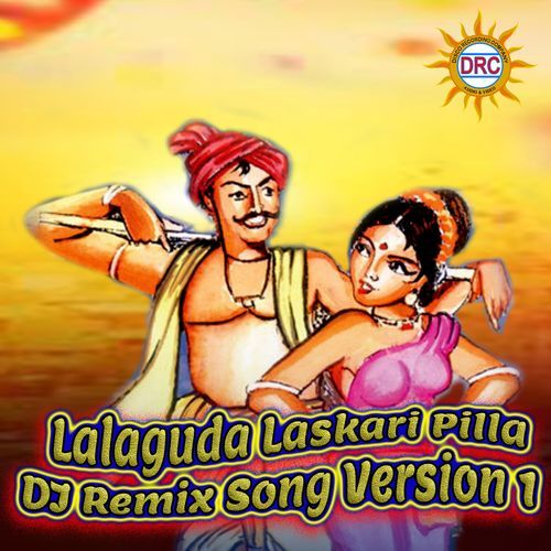 Lalaguda Laskari Pilla (DJ Remix Song Version 1)