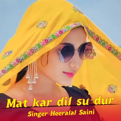 Mat Kar Dil Su Dur