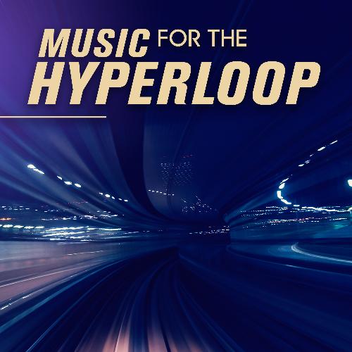 Music For The Hyperloop