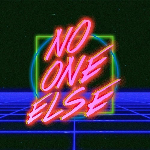 No One Else (feat. Screamau)