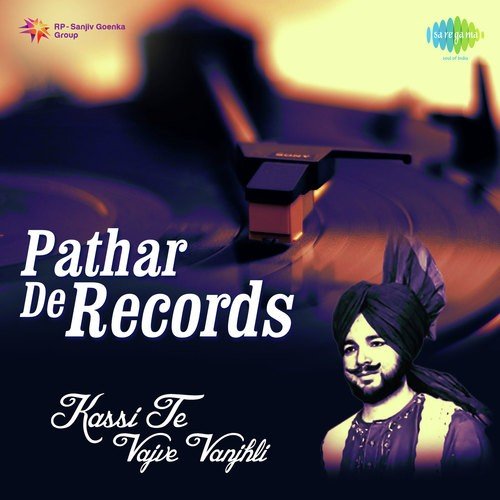 Pathar De Records-Kassi Te Vajve Vanjhli