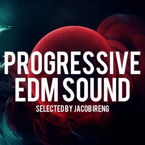 Progressive Edm Sound (Selected by Jacob Ireng)