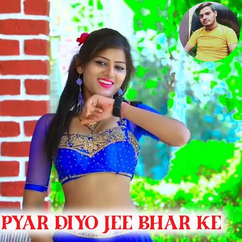 Pyar Diyo Jee Bhar Ke