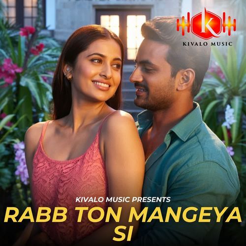 Rabb Ton Mangeya Si