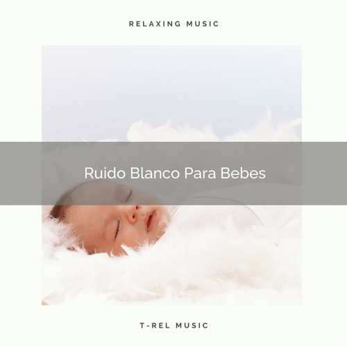 Ruido Blanco Para Bebes cover art