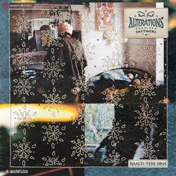 Tere Bina (DAYTIMERS Presents: Alterations)