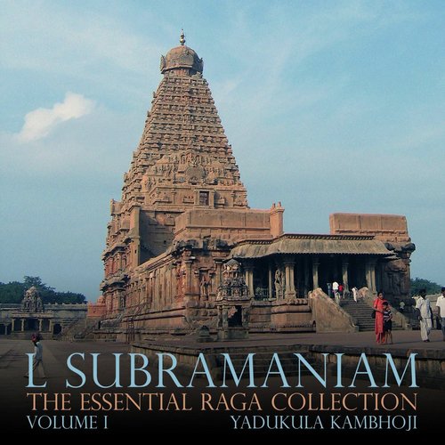 The Essential Raga Collection, Vol. I (Yadukula Kambhoji)