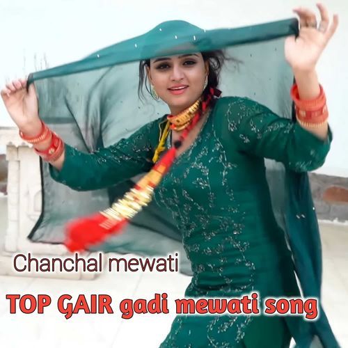 Top Gair Gadi Mewati Song