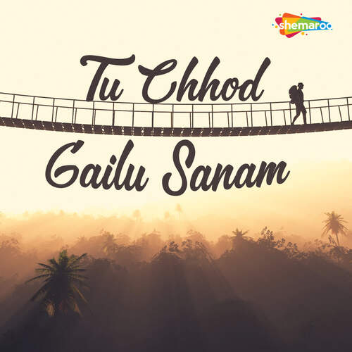 Tu Chhod Gailu Sanam