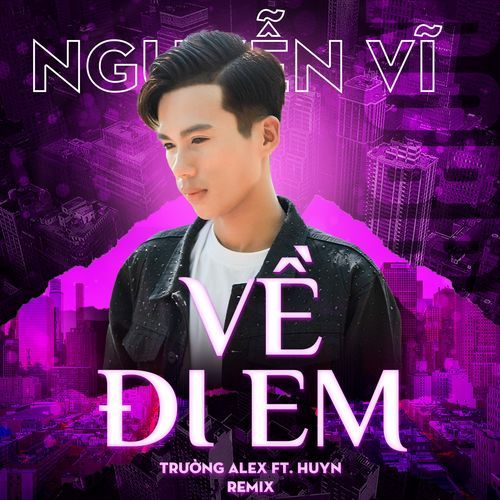 Về Đi Em (Trường Alex & Huyn Remix)