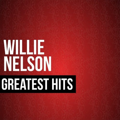Willie Nelson Greatest Hits