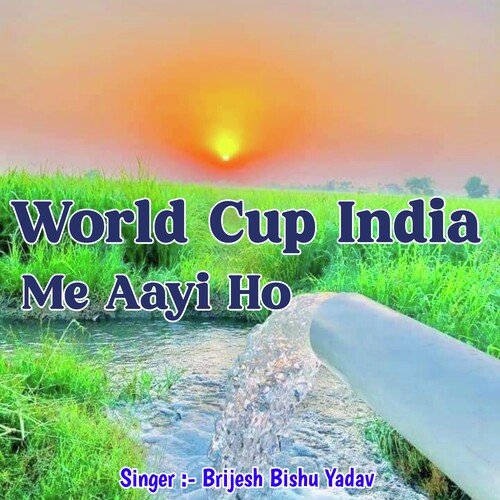 World Cup India Me Aayi Ho