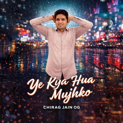 Ye Kya Hua Mujhko