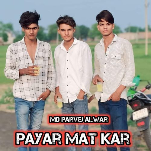 payar mat kar