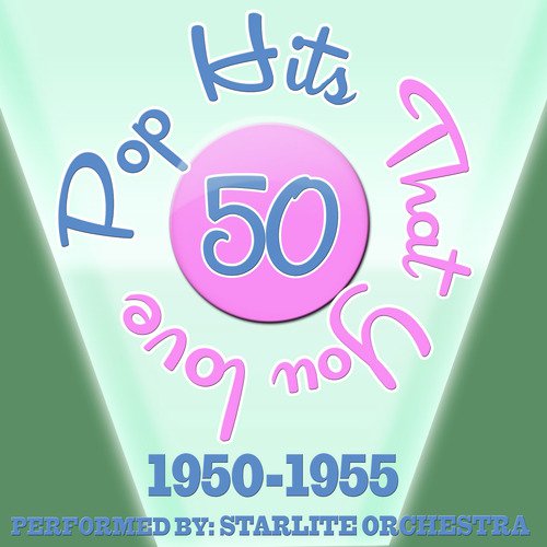 50s Pop Songs That You Love-1950-1955