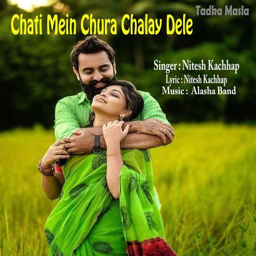 Chati Mein Chura Chalay Dele (Nagpuri)