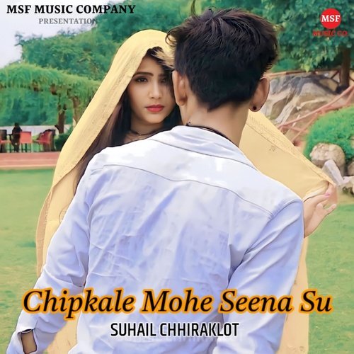 Chipkale Mohe Seena Su