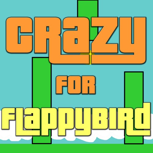Crazy For Flappy Bird