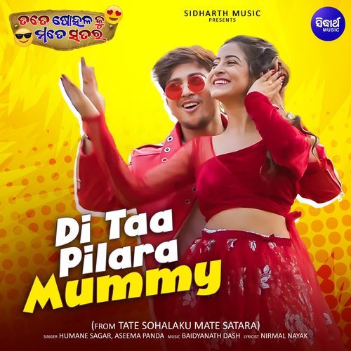 Di Taa Pilara Mummy (From "Tate Sohalaku Mate Satara")