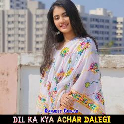 Dil Ka Kya Achar Dalegi-JwIxXE1fU2s