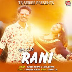 Dil Kar Rani-QCcACUFSVks