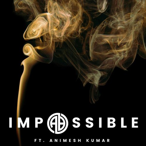 Impossible (feat. Animesh Kumar)_poster_image