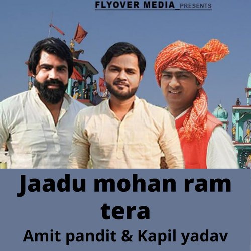 Jaadu Mohan Ram Tera