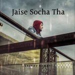 Jaise Socha Tha