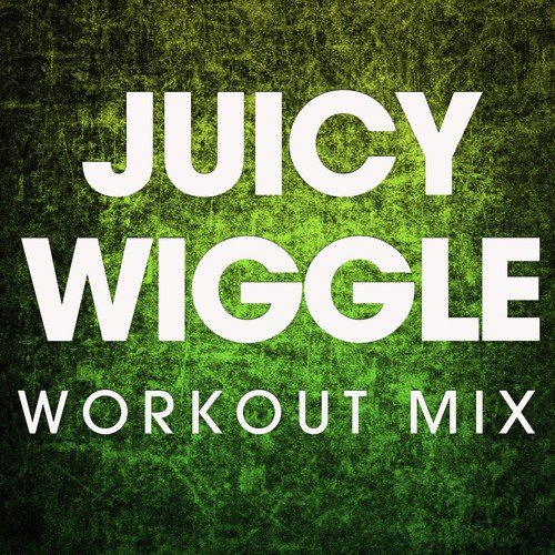 Juicy Wiggle - 1