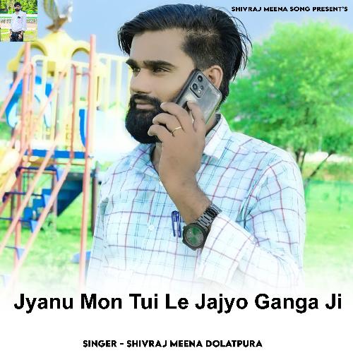 Jyanu Mon Tui Le Jajyo Ganga Ji