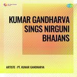 Kumar Gandharva Sings Nirguni Bhajans