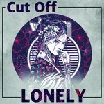 Cut Off - Lonely (Original Mix) 