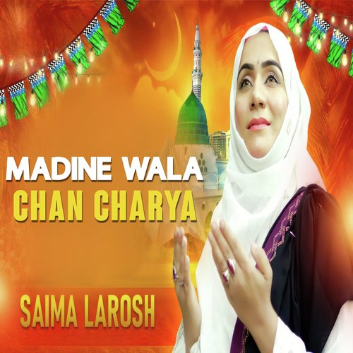 Madine Wala Chan Charya