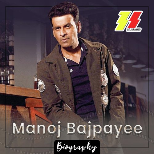 Manoj Bajpayee Biography