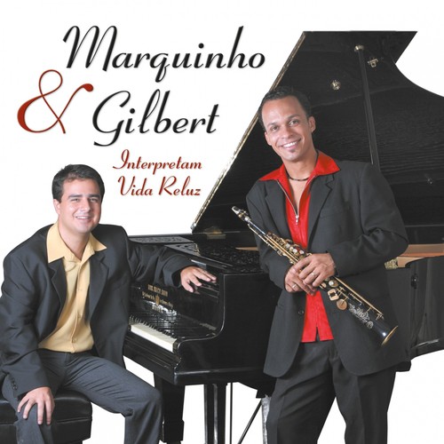 Marquinho & Gilbert Interpretam Vida Reluz