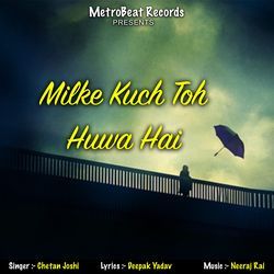 Milke Kuch Toh Huwa Hai