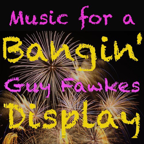 Music for a Bangin' Guy Fawkes Display