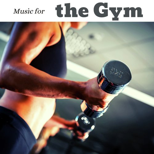 Music for the Gym – Good Workout Songs, Gym Songs_poster_image