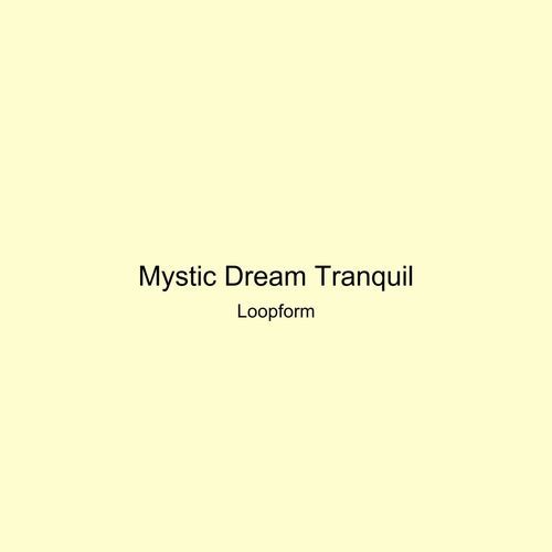 Mystic Dream Tranquil