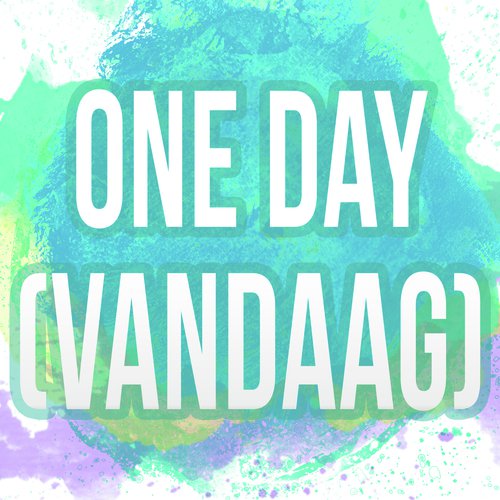 One Day (Vandaag) (Originally Performed by Bakermat) (Karaoke Version)