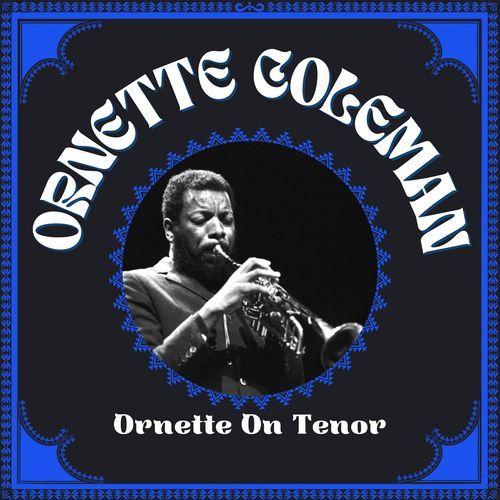 Ornette Coleman - Ornette On Tenor