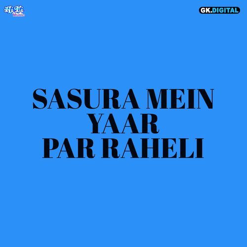 Sasura Mein Yaar Par Raheli