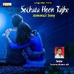 Sochata Hoon Tujhe